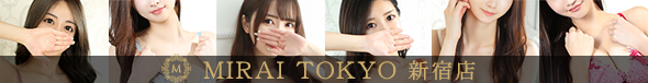 MIRAI TOKYO　新宿店